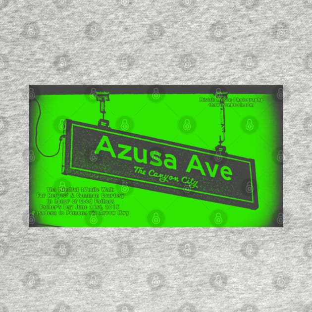 Azusa Avenue, Azusa, CA by Mistah Wilson by MistahWilson